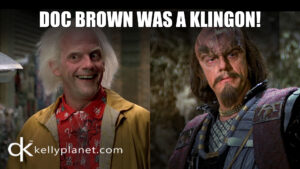 Jumpin’ Gigawatts! Doc Brown was a Klingon!