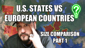 U.S. States vs. European Countries – Size/Part 1 – Learn Stuff