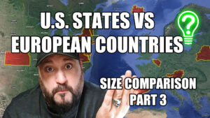 U.S. States vs. European Countries – Size/Part 3 – Learn Stuff