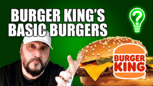 Burger King’s ‘Basic’ Burgers – Learn Stuff