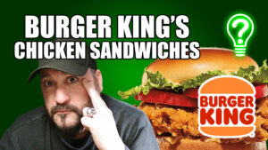 Burger King’s Chicken Sandwiches – Learn Stuff