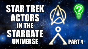 Star Trek Actors in the Stargate Universe – Part Four – Learn Stuff