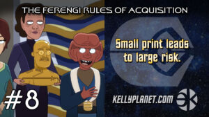 The Ferengi Rules of Acquisition #8
