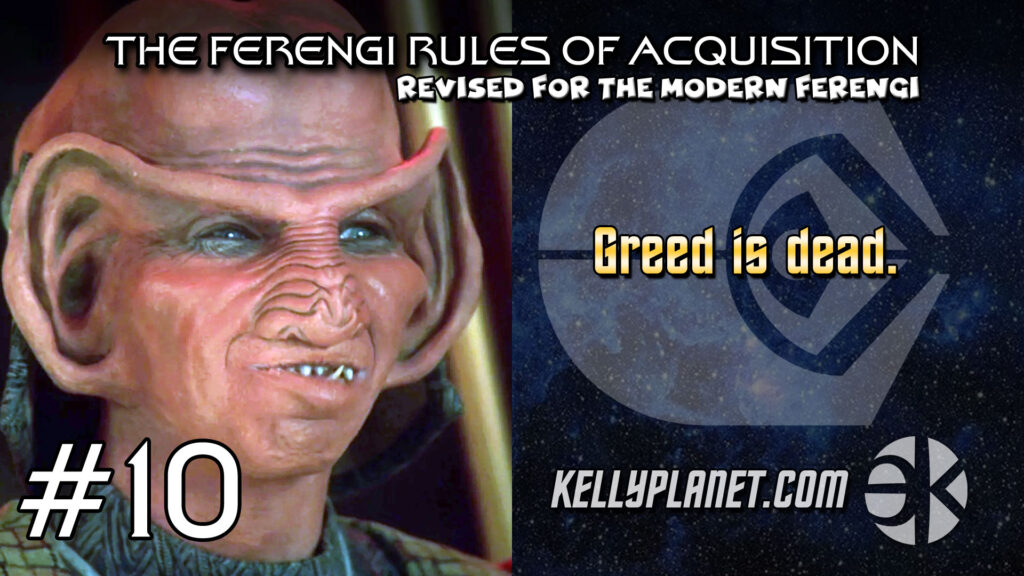 The Ferengi Rules of Acquisition #10 (revised)
