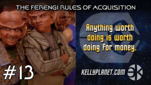 The Ferengi Rules of Acquisition #13