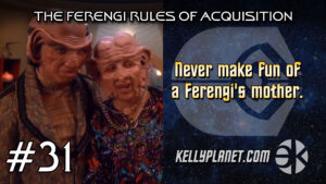 The Ferengi Rules of Acquisition #31