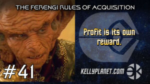 The Ferengi Rules of Acquisition #41