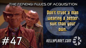 The Ferengi Rules of Acquisition #47
